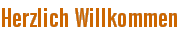 Herzlich Willkommen
